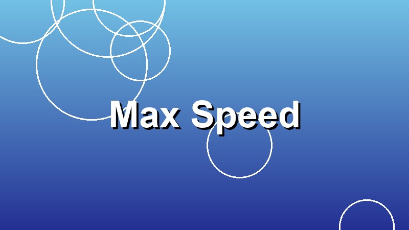 Max Speed